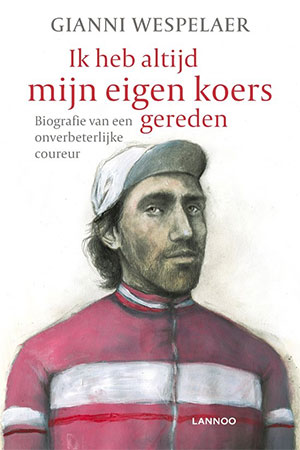 Gianni Wespelaer - Ik heb altijd mijn eigen koers gereden