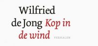 Gelezen: Kop in de wind (Wilfried de Jong)